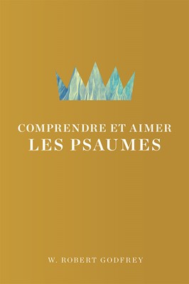 Comprendre et aimer les Psaumes