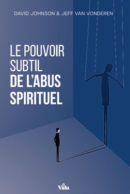 Le pouvoir subtil de l'abus spirituel