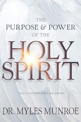 Purpose and power of the holy spirit,God's goverment on earth