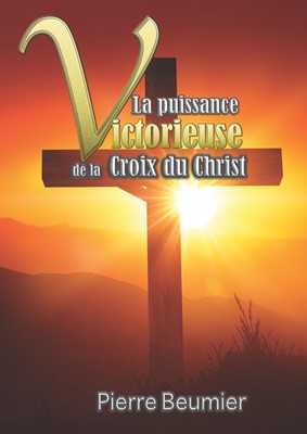 La puissance victorieuse de la croix du Christ