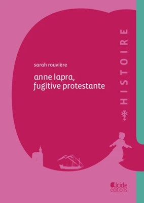 Anne Lapra fugitive protestante