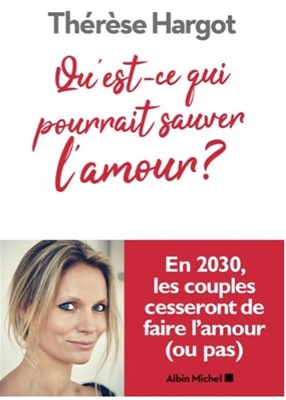Qu'est-ce qui pourrait sauver l'amour ?