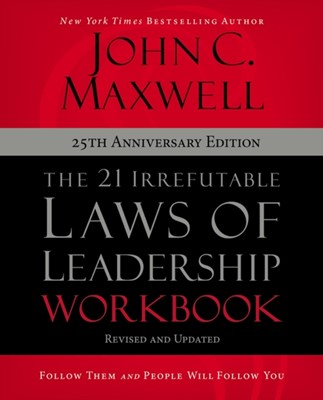 The 21 Irrefutable Laws of Leadership Workbook