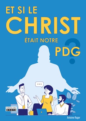 Et si le Christ était notre PDG ?