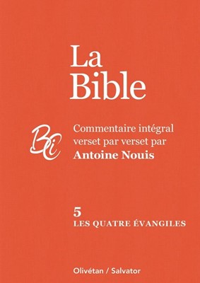 Les quatres Evangiles- Commentaire intégral verset par verset