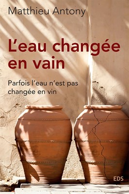 L'eau changée en vain