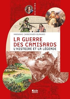 La Guerre des camisards, l'histoire et la légende