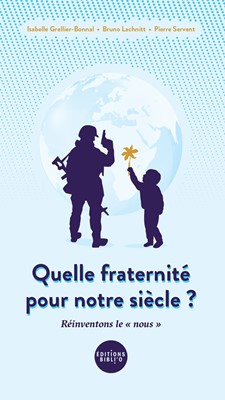 Quelle fraternité pour notre siècle ?