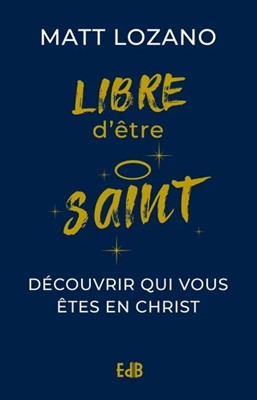 Libre d'être Saint