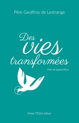 Des vies transformées