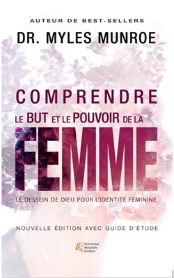 Comprendre le but et le pouvoir de la femme