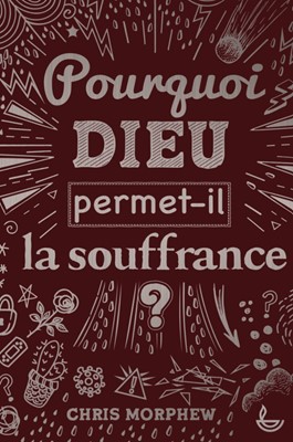 Pourquoi Dieu permet il la souffrance ?