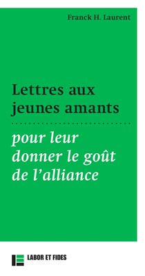 Lettre aux jeunes amants pour leur donner le goût de l'alliance