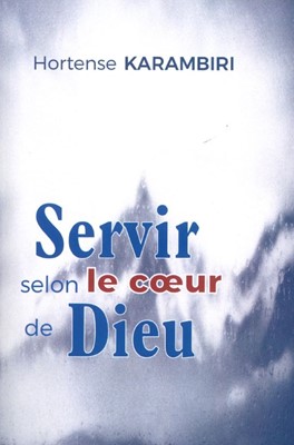 Servir selon le coeur de Dieu