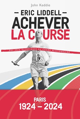 Eric Liddell : Achever la course