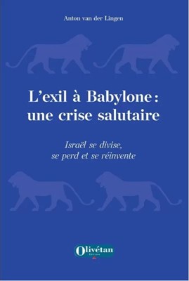 Exil à Babylone(l') : une crise salutaire