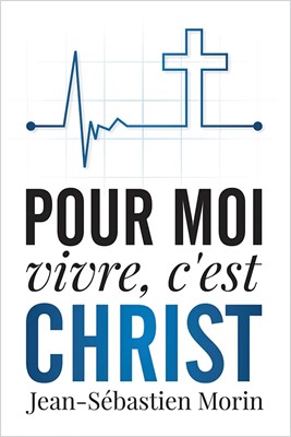 Pour moi vivre, c'est Christ