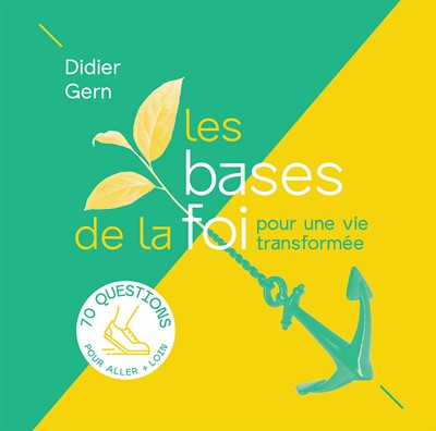 Les bases de la foi pour une vie transformée