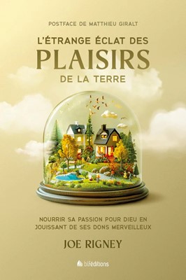 L'étrange éclat des plaisirs de la terre