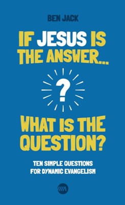 If Jesus is the Answer... What is the Question