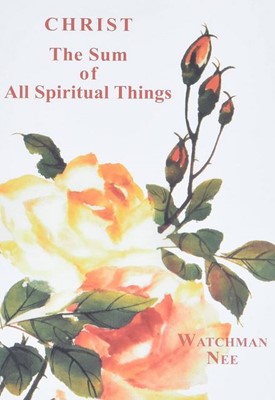 Christ: The Sum of All Spiritual Things