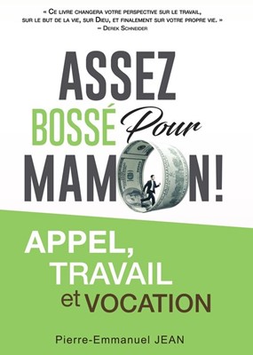 Assez bossé pour Mamon !