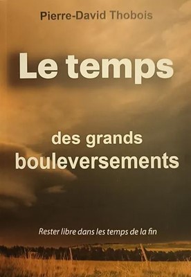 Le temps des grands bouleversements