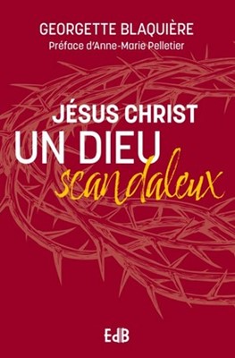 Jésus Christ un dieu scandaleux