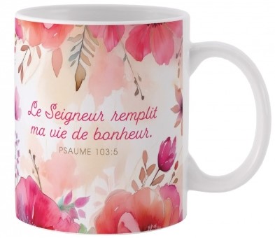 Tasse florale "Le Seigneur remplit ma vie de bonheur" Ps 103.5