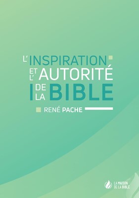 L'inspiration et l'autorité de la Bible