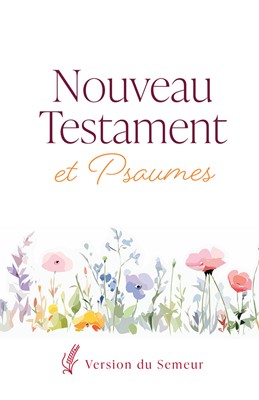 Nouveau Testament et Psaumes - Vesion Semeur