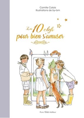 Les 10 clefs pour bien s'amuser
