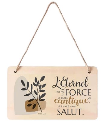 Pancarte Ma force et mon cantique