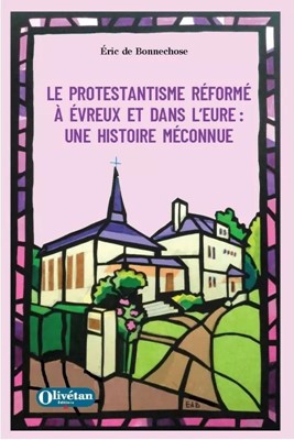 Le Protestantisme reformé à Evreux et dans l'Eure