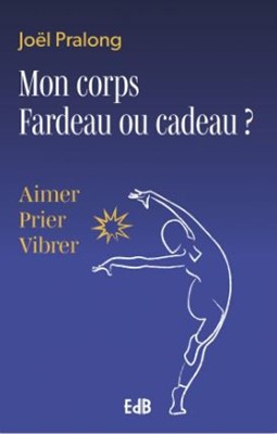 Mon corps Fardeau ou cadeau ?