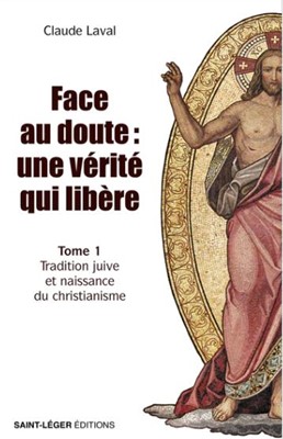 Face au doute : une vérité qui libère Tome 1
