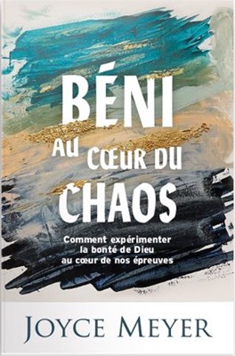Béni au cœur du chaos