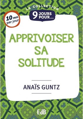 Apprivoiser sa solitude