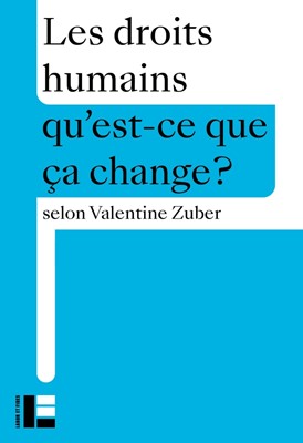 Les droits humains, Qu'est-ce que ca change?
