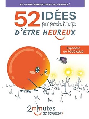 52 idées pour prendre le temps d'être heureux