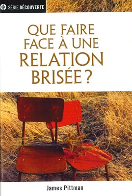 Que faire face à une relation brisée