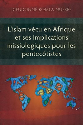 L'islam vécu en Afrique et ses implications missiologiques pour les pentecôtistes