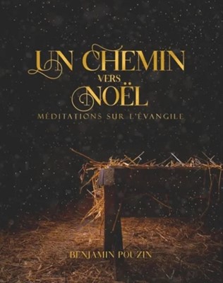 Un chemin vers Noël - Méditations sur l'Évangile