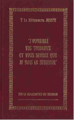J'ouvrirai vos tombeaux et vous saurez que je suis le Seigneur