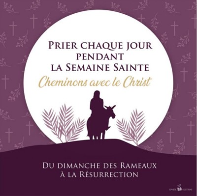 Prier chaque jour pendant la Semaine Sainte