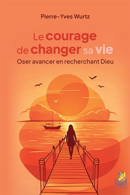 Le courage de changer sa vie