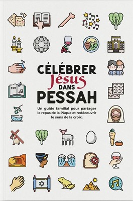 Célébrer Jésus dans Pessah