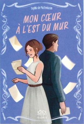 Mon coeur à l'Est du mur