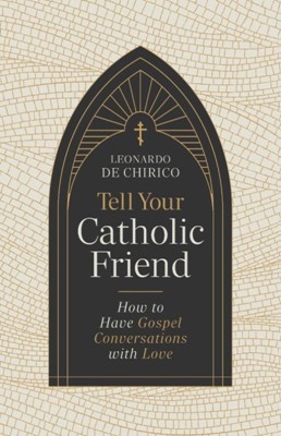 Tell Your Catholic Friend