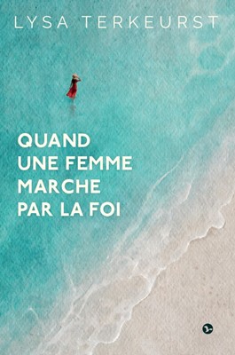 Quand une femme marche par la foi